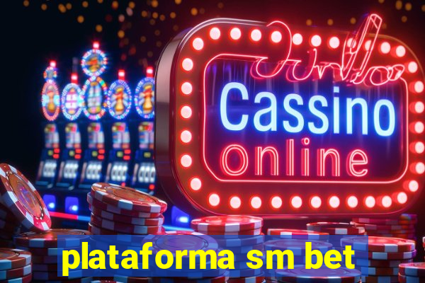 plataforma sm bet